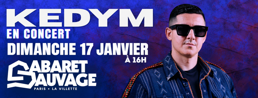 kedym au cabaret sauvage 