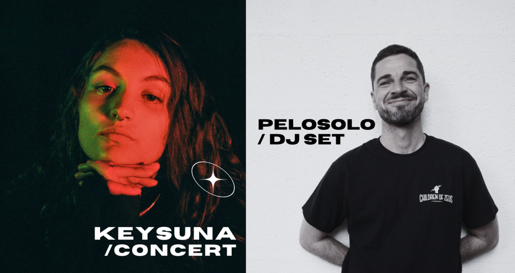 KEYSUNA + PELOSOLO / Concert et Dj Set