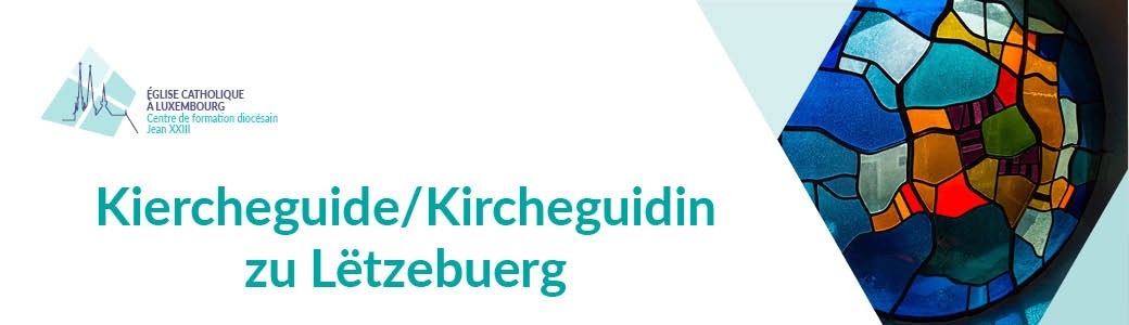 Kiercheguide/Kircheguidin zu Lëtzebuerg - Ausbildungskurs 2021/2022