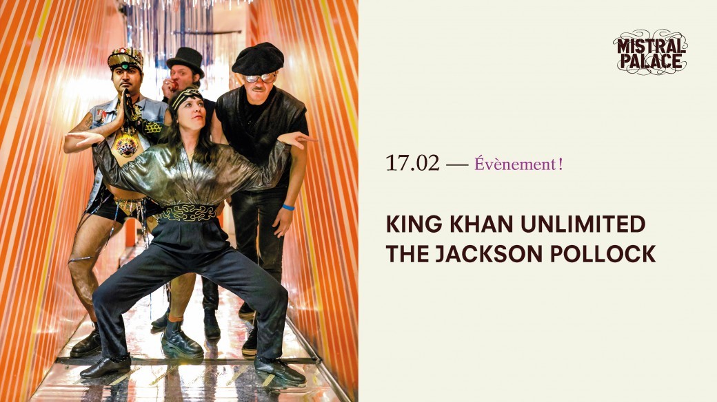 KING KHAN UNLIMITED + THE JACKSON POLLOCK 