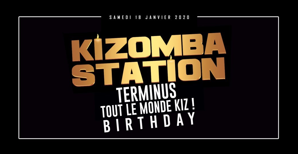 Kizomba Station Birthday - Samedi 18 Janvier - 15€ sur place
