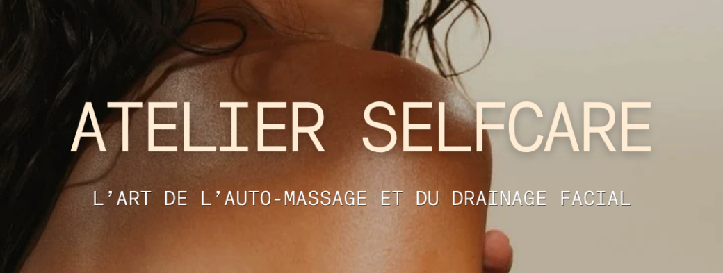 L’ART DE L’AUTO-MASSAGE ET DRAINAGE FACIAL ✨