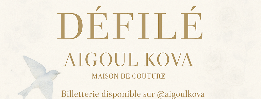 L'ÉCLOSION - Défilé AIGOUL KOVA
