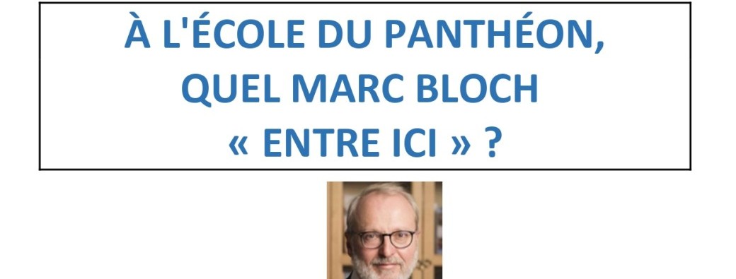 À l’école du panthéon, quel Marc BLOCH “entre ici” ?