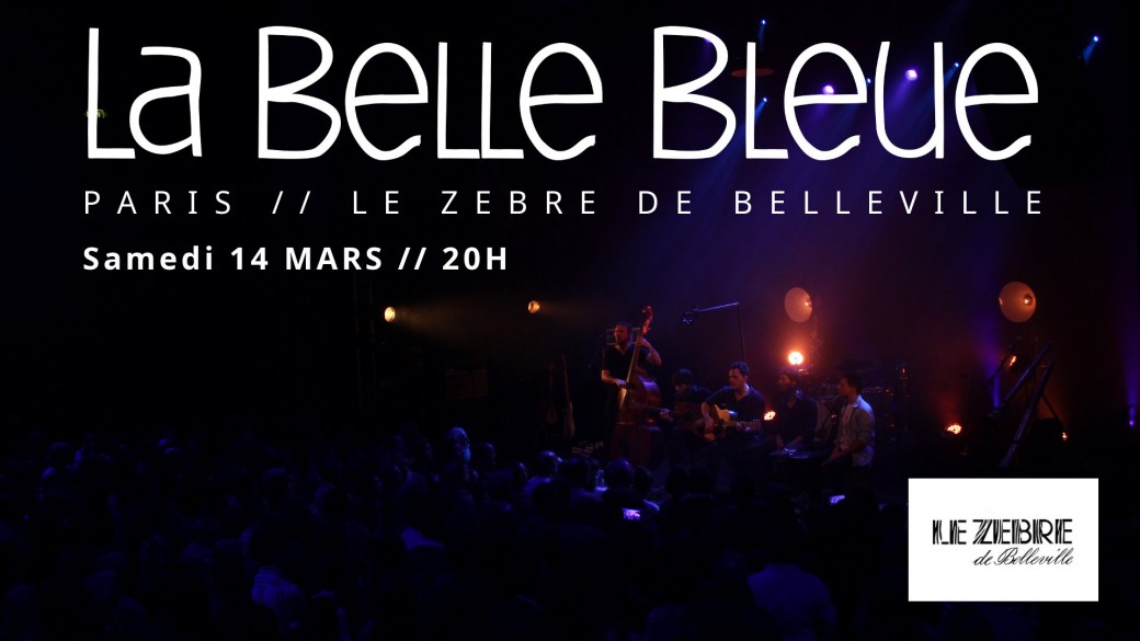 LA BELLE BLEUE // PARIS - Le Zèbre De Belleville