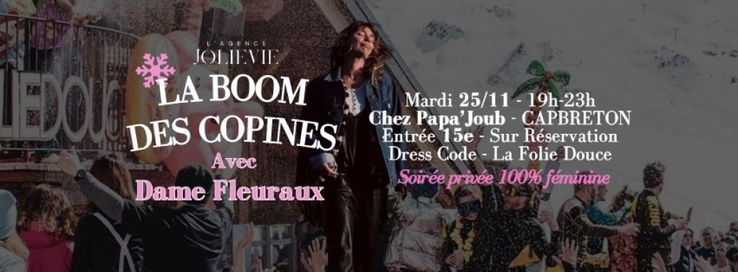 La Boom des Copines avec Dame Fleuraux ❄️ – Édition Hiver “Courchevel - La folie Douce” ?