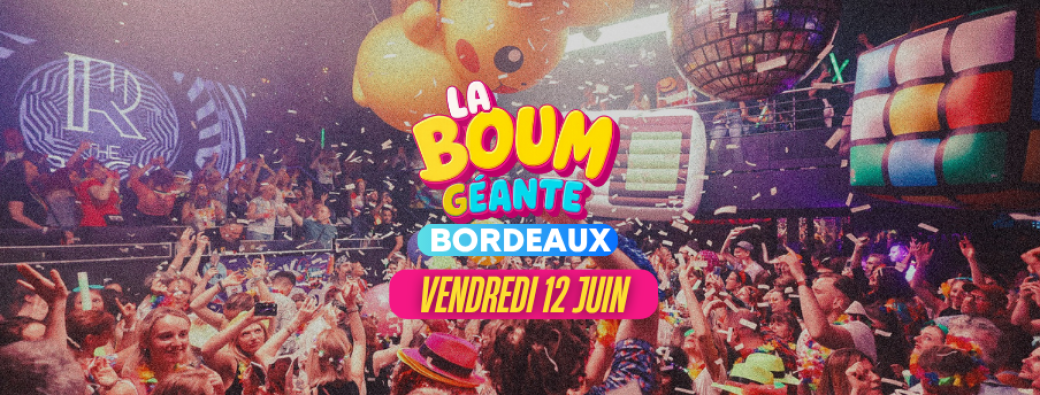 La Boum Géante - Bordeaux 2026