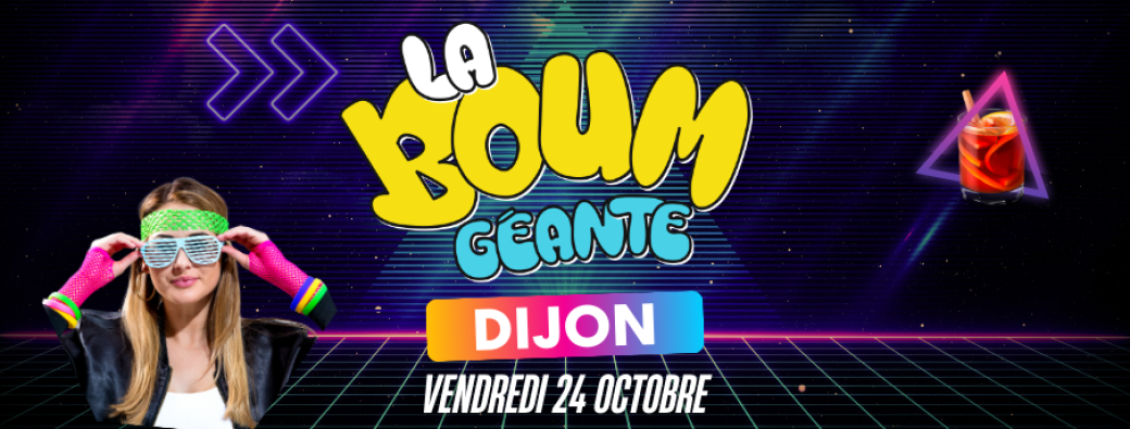 La Boum Géante de Dijon