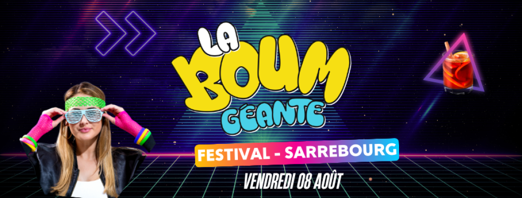 La Boum Géante - Festival Sarrebourg