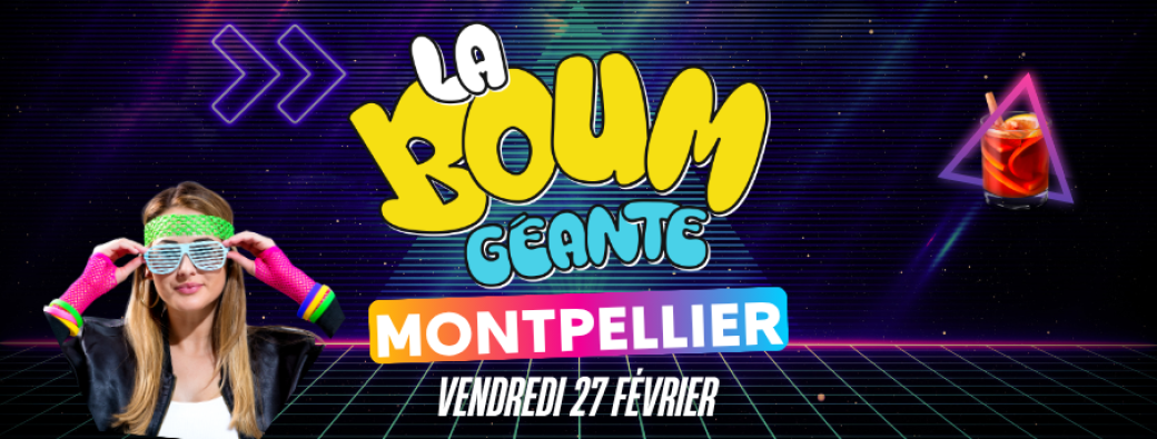 La Boum Géante - Montpellier