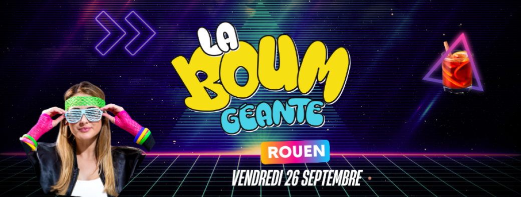 La Boum Géante - Rouen