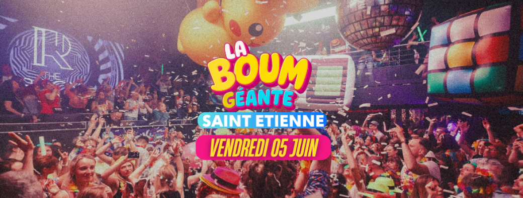La Boum Géante - Saint Etienne 2026