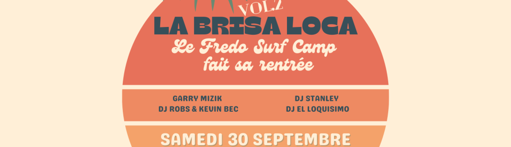 LA BRISA LOCA VOL.2 // LE FREDO SURF CAMP FAIT SA RENTREE