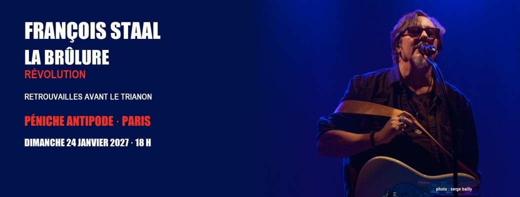 François Staal — La Brûlure : Retrouvailles avant le Trianon