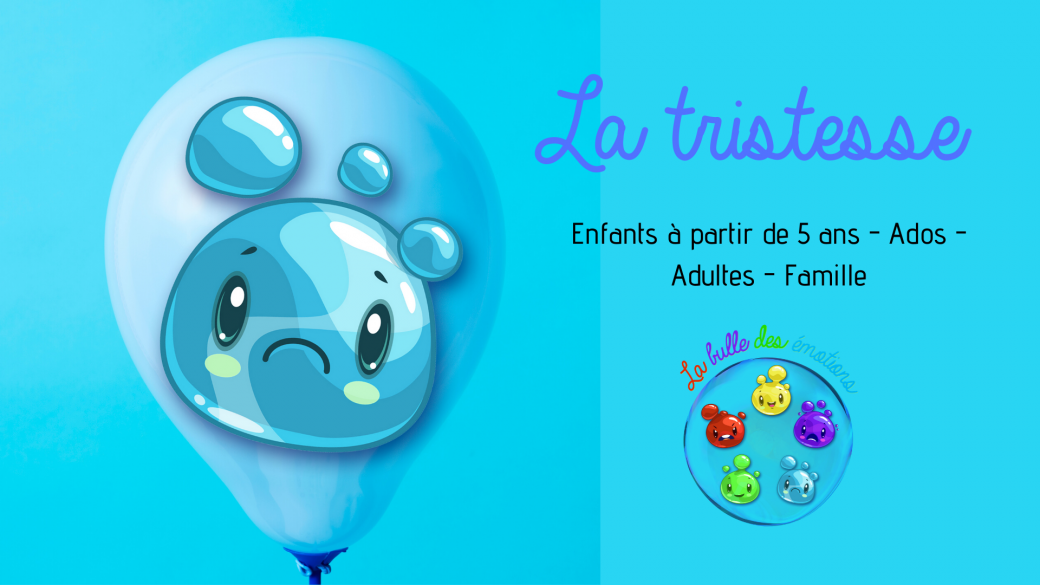 La bulle des émotions - La tristesse