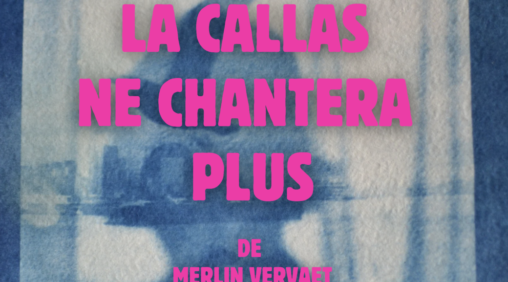 La Callas ne chantera plus 