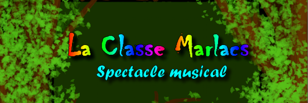La Classe "Marlacs" - Atelier Comédie Musicale