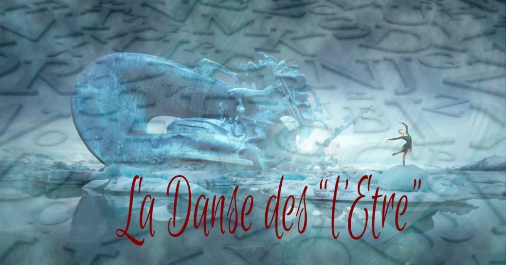 La Danse des "l'être"