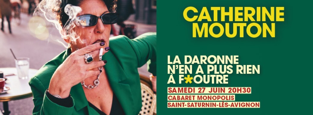 CATHERINE MOUTON - LA DARONNE N'EN A PLUS RIEN À F*OUTRE