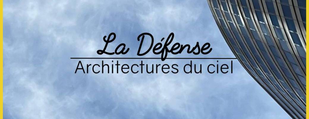 La Défense : Architectures du ciel