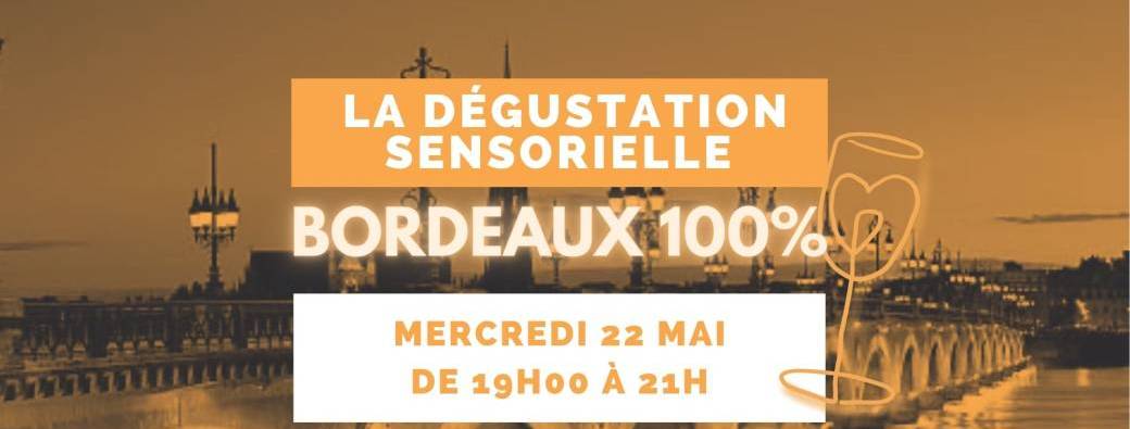La Dégustation Sensorielle Bordeaux 100% 