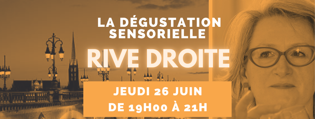 La Dégustation Sensorielle RIVE DROITE