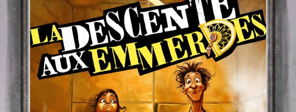 LA DESCENTE AUX EMMERDES