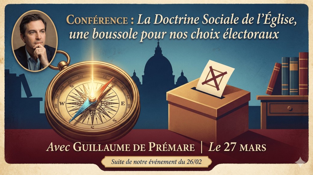 La Doctrine Sociale de l'Église, une boussole pour nos choix électoraux