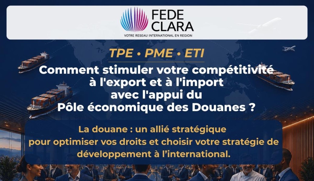 TPE-PME-ETI : Comment stimuler votre compétitivité avec l’appui du pôle économique des Douanes ?