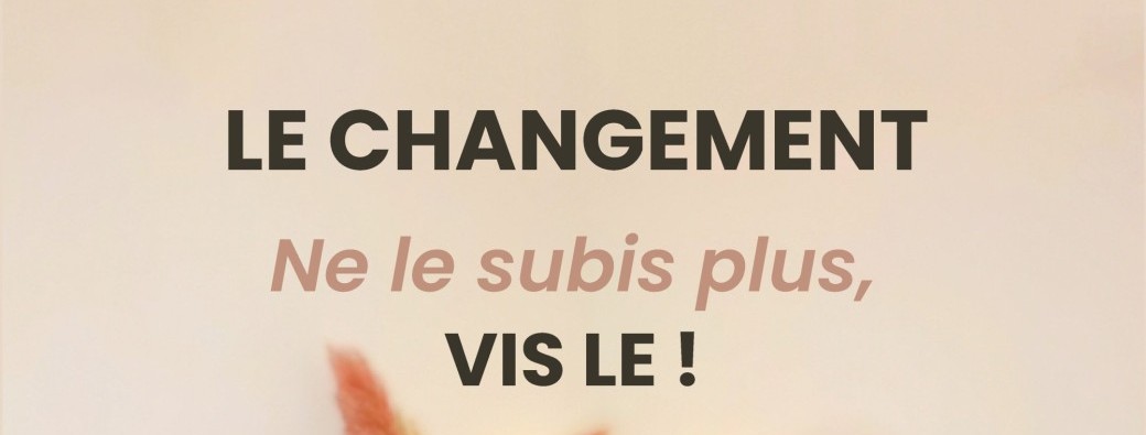 La douceur du changement