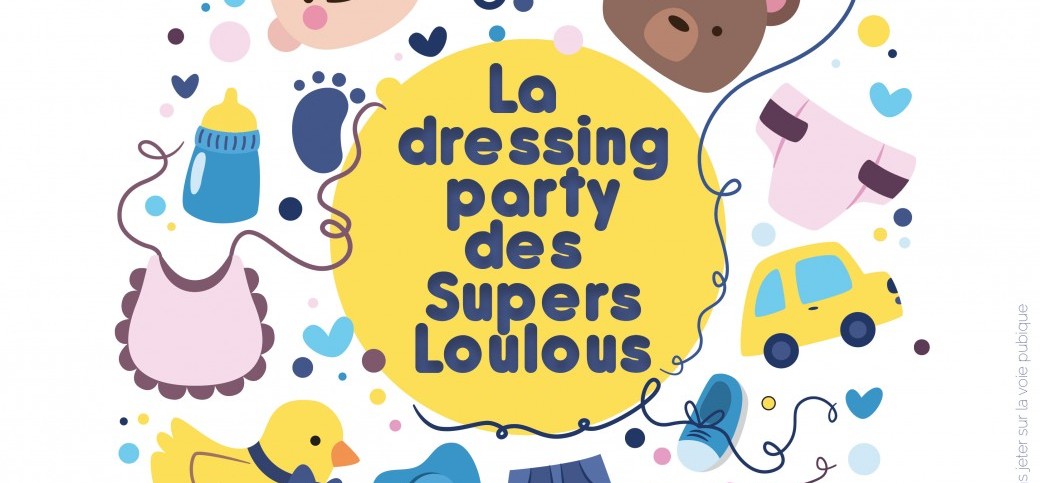 La dressing party des Supers Loulous