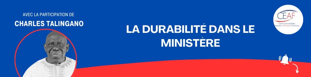 LA DURABILITÉ DANS LE MINISTÈRE