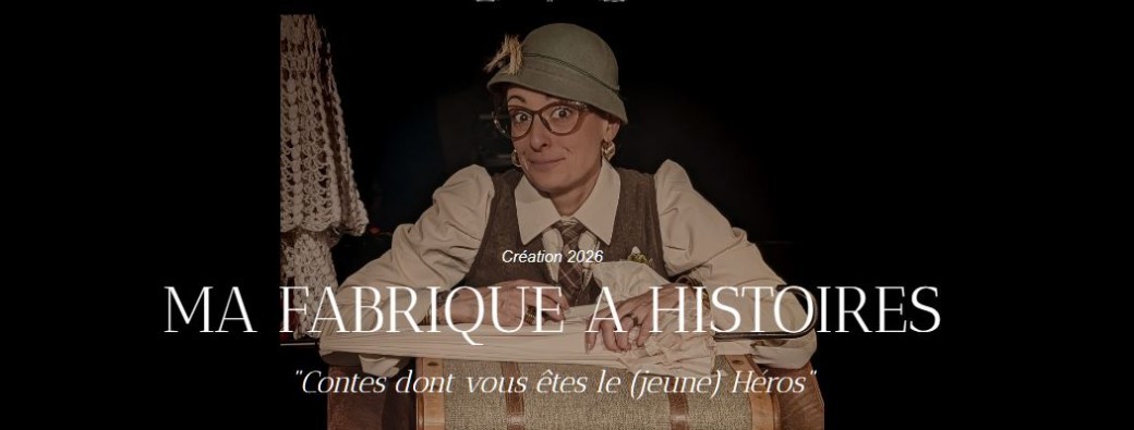 Ma Fabrique à histoires - Conte dont vous êtes le héros