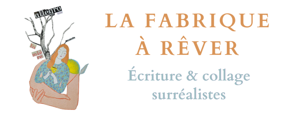 La Fabrique à rêver - Écriture & collage surréalistes