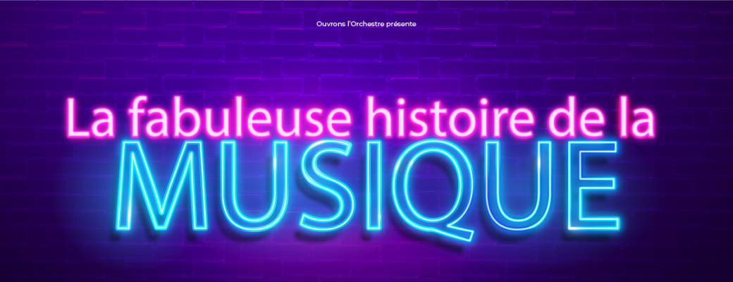 La Fabuleuse Histoire de la Musique