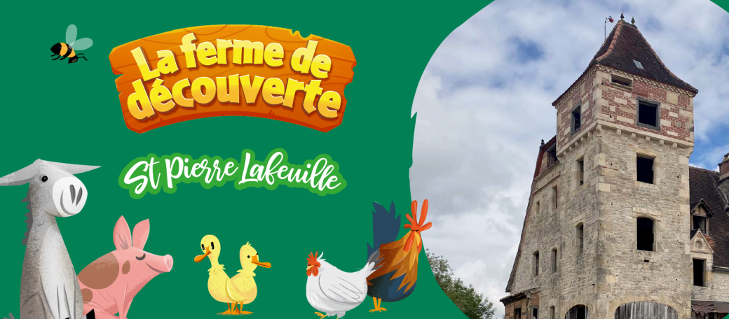 La Ferme de Découverte St Pierre Lafeuille