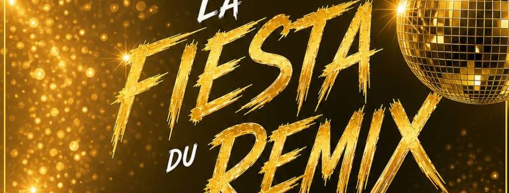 LA FIESTA DU REMIX