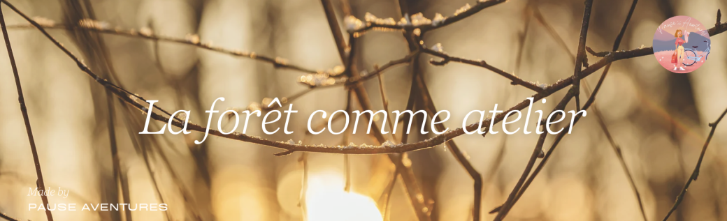 La forêt comme atelier
