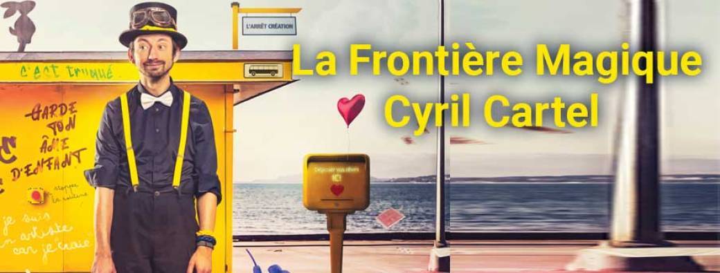 La Frontière Magique – Cyril Cartel