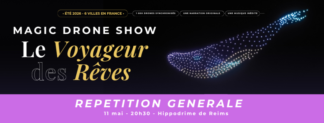 La générale - "Magic Drone Show - Le Voyageur des Rêves" 