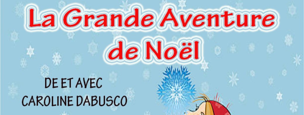 La grande aventure de Noël (3-10 ans)