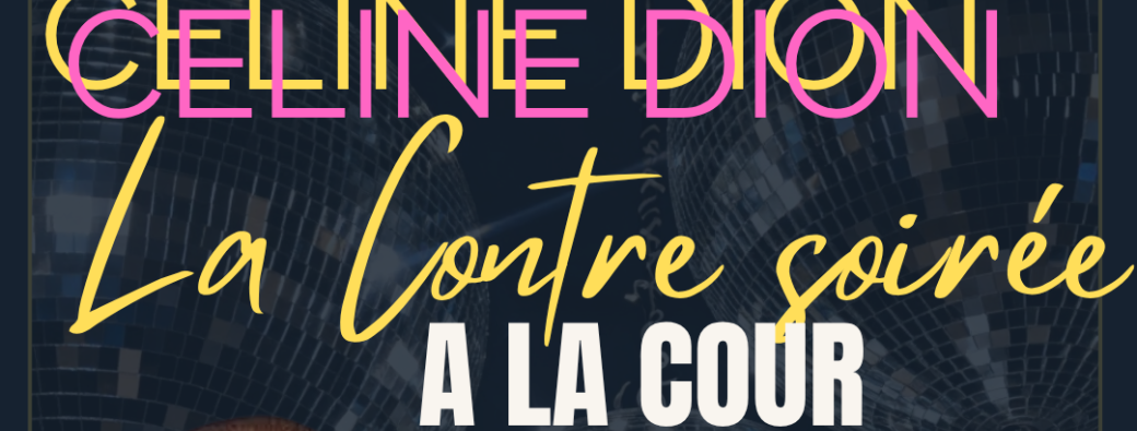 La grande contre-soirée Céline Dion