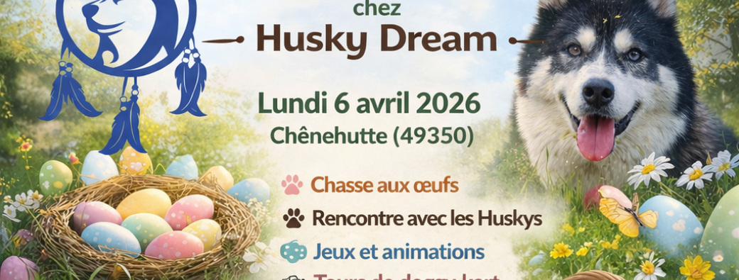 La Grande Fête de Pâques chez Husky Dream