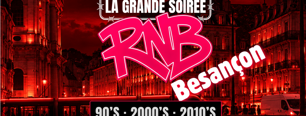 La Grande Soirée RNB - Besançon