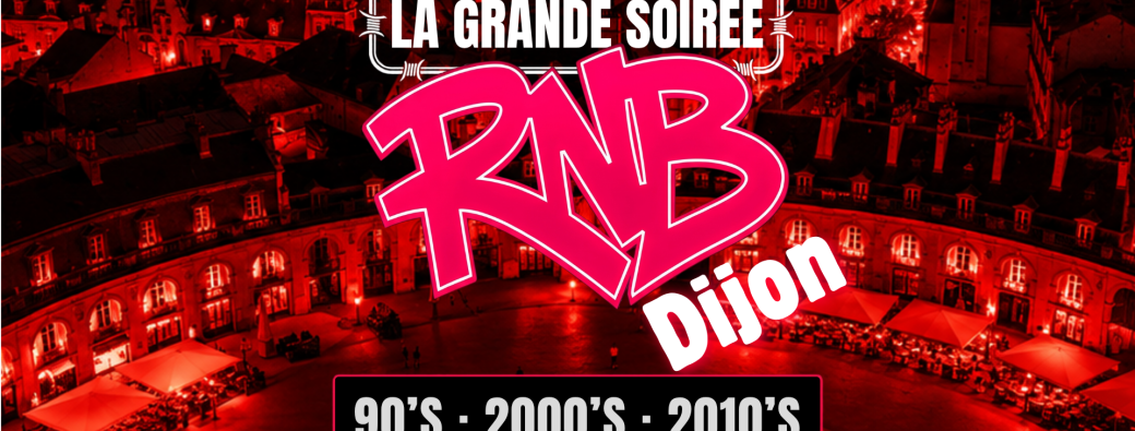 La Grande Soirée RNB - Dijon