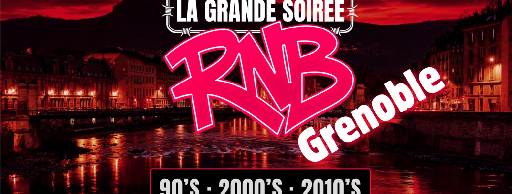 La Grande Soirée RNB - Grenoble