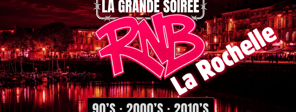 La Grande Soirée RNB - La Rochelle