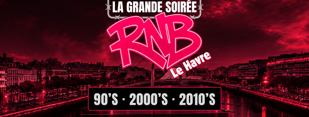 La Grande Soirée RNB - Le Havre
