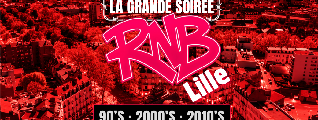 La Grande Soirée RNB - Lille
