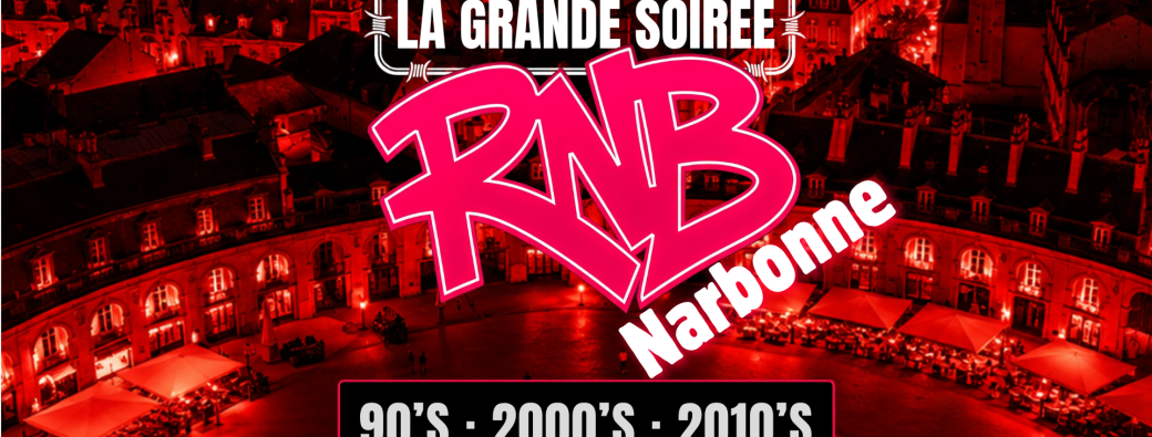 La Grande Soirée RNB - Narbonne